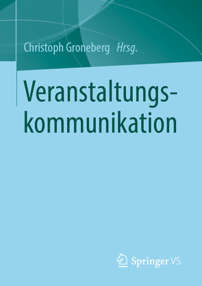 Veranstaltungskommunikation von Groneberg,  Christoph