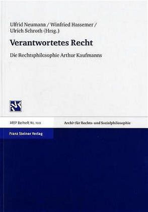 Verantwortetes Recht von Hassemer,  Winfried, Neumann,  Ulfrid, Schroth,  Ulrich