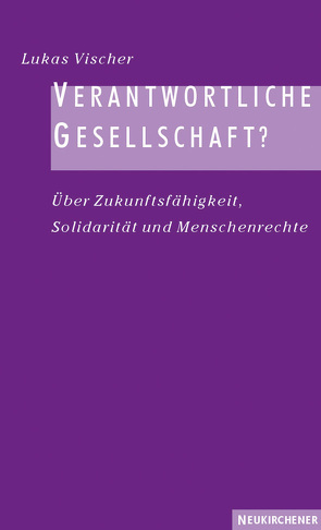 Verantwortliche Gesellschaft? von Vischer,  Lukas