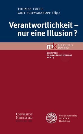 Verantwortlichkeit – nur eine Illusion? von Fuchs,  Thomas, Schwarzkopf,  Grit