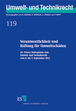 Verantwortlichkeit und Haftung für Umweltschäden von Hecker,  Bernd, Hendler,  Reinhard, Proelß,  Alexander, Reiff,  Peter