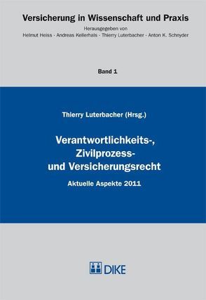 Verantwortlichkeits-, Zivilprozess- und Versicherungsrecht. von Luterbacher,  Thierry