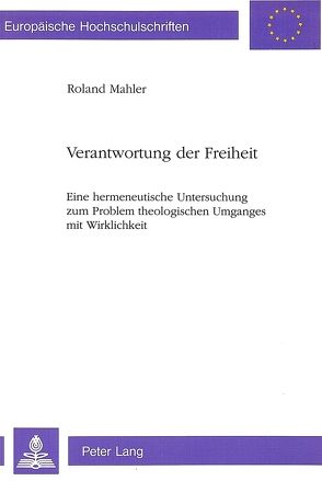 Verantwortung der Freiheit von Mahler,  Roland