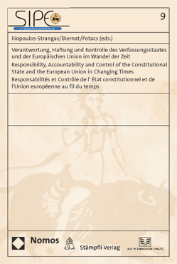 Verantwortung, Haftung und Kontrolle des Verfassungsstaates und der Europäischen Union im Wandel der Zeit – Responsibility, Accountability and Control of the Constitutional State and the European Union in Changing Times – Responsabilités et Contrôle de l‘ von Biernat,  Stanislaw, Iliopoulos-Strangas,  Julia, Potacs,  Michael