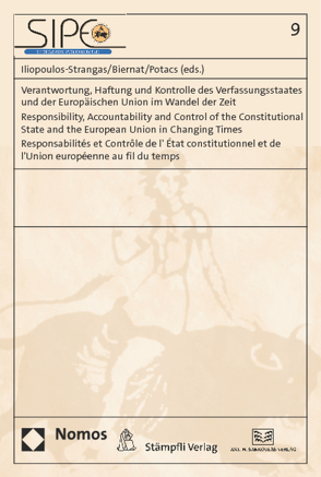 Verantwortung, Haftung und Kontrolle des Verfassungsstaates und der Europäischen Union im Wandel der Zeit – Responsibility, Accountability and Control of the Constitutional State and the European Union in Changing Times – Responsabilités et Contrôle de l‘ von Biernat,  Stanislaw, Iliopoulos-Strangas,  Julia, Potacs,  Michael