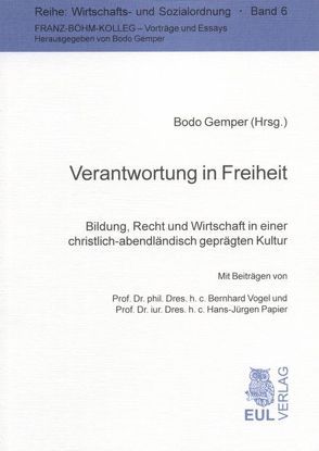 Verantwortung in Freiheit von Gemper,  Bodo, Papier,  Hans J, Vogel,  Bernhard