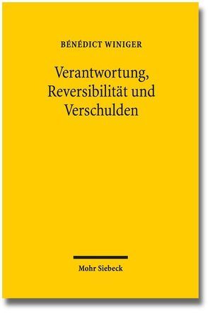 Verantwortung, Reversibilität und Verschulden von Winiger,  Bénédict