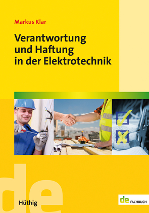 Verantwortung und Haftung in der Elektrotechnik von Klar,  Markus