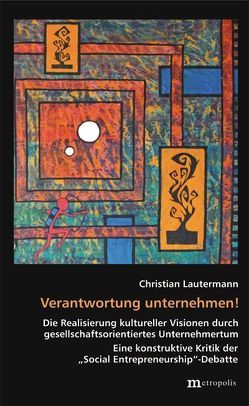 Verantwortung unternehmen! von Lautermann,  Christian