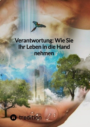 Verantwortung: Wie Sie Ihr Leben in die Hand nehmen von Jaltas