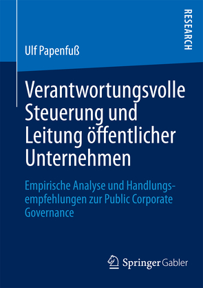 Verantwortungsvolle Steuerung und Leitung öffentlicher Unternehmen von Papenfuß,  Ulf