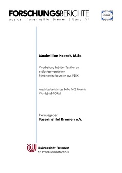 Verarbeitung hybrider Textilien zu endlosfaserverstärkten Primärstrukturbauteilen aus PEEK von Koerdt,  Maximilian