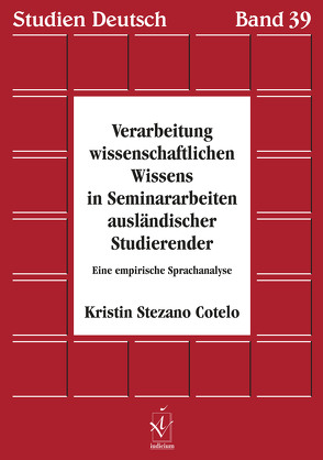 Verarbeitung wissenschaftlichen Wissens in Seminararbeiten ausländischer Studierender von Stezano Cotelo,  Kristin