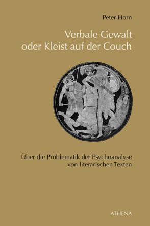 Verbale Gewalt oder Kleist auf der Couch von Horn,  Peter