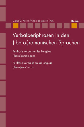 Verbalperiphrasen in den (ibero-)romanischen Sprachen von Pusch,  Claus D., Wesch,  Andreas