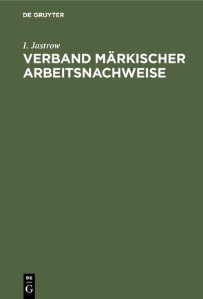 Verband märkischer Arbeitsnachweise von Jastrow,  I.