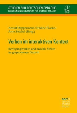 Verben im interaktiven Kontext von Deppermann,  Arnulf, Proske,  Nadine, Zeschel,  Arne