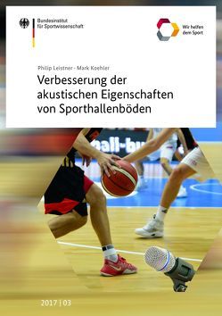 Verbesserung der akustischen Eigenschaften von Sporthallenböden von Koehler,  Mark, Leistner,  Philip