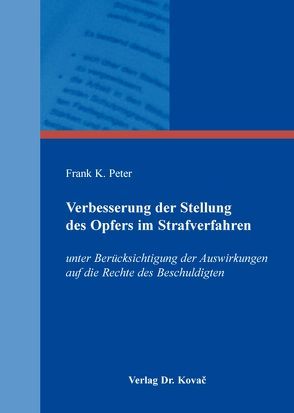 Verbesserung der Stellung des Opfers im Strafverfahren von Peter,  Frank K.