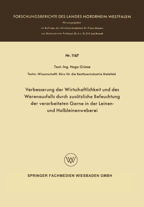 Verbesserung der Wirtschaftlichkeit und des Warenausfalls durch zusätzliche Befeuchtung der verarbeiteten Garne in der Leinen- und Halbleinenweberei von Griese,  Hugo