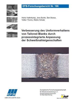 Verbesserung des Umformverhaltens von Tailored Blanks durch prozessintegrierte Anpassung der Schweißnahteigenschaften von Boese,  Ben, Bunte,  Jens, Haferkamp,  Heinz, Schatz,  Marko, Thoms,  Volker