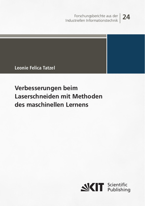 Verbesserungen beim Laserschneiden mit Methoden des maschinellen Lernens von Tatzel,  Leonie Felica