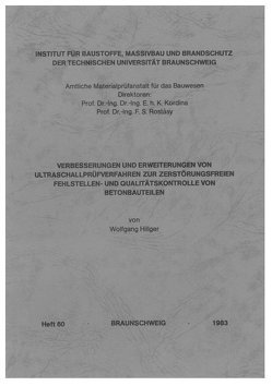 Verbesserungen und Erweiterungen von Ultraschallprüfverfahren zur zerstörungsfreien Fehlstellen- und Qualitätskontrolle von Betonbauteilen von Hillger,  Wolfgang