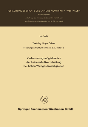 Verbesserungsmöglichkeiten der Leinenschußverarbeitung bei hohen Webgeschwindigkeiten von Griese,  Hugo