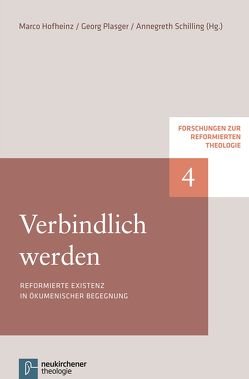 Verbindlich werden von Birmelé,  André, Gutmann,  Hans Martin, Hofheinz,  Marco, Plasger,  Georg, Schilling,  Annegreth, Weinrich,  Michael