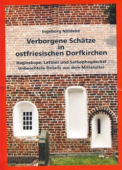 Verborgene Schätze in ostfriesischen Dorfkirchen von Nöldeke,  Ingeborg