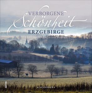 Verborgene Schönheit Erzgebirge von Jedlicka,  Klaus