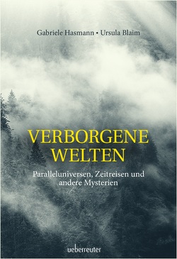 Verborgene Welten von Blaim,  Ursula, Hasmann,  Gabriele