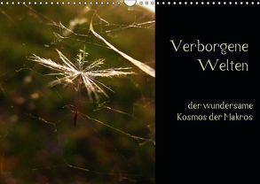 Verborgene Welten – der wundersame Kosmos der Makros (Wandkalender 2019 DIN A3 quer) von Crash,  Juliet