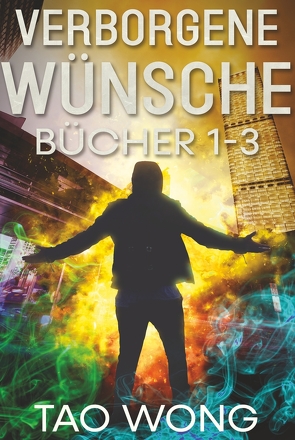 Verborgene Wünsche Bücher 1 – 3 von Bornschein,  Philipp, Wong,  Tao