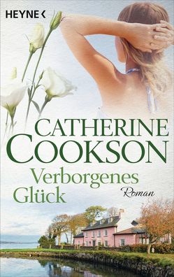 Verborgenes Glück von Cookson,  Catherine, Dorn-Ruhl,  Kristiana, Verlagsbüro Oliver Neumann