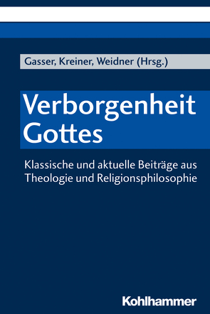 Verborgenheit Gottes von Gasser,  Georg, Kreiner,  Armin, Weidner,  Veronika