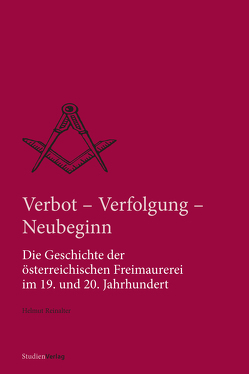 Verbot, Verfolgung und Neubeginn von Reinalter,  Helmut