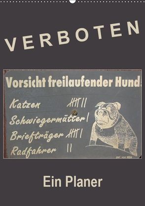 Verboten! – Ein Planer (Wandkalender 2019 DIN A2 hoch) von Flori0