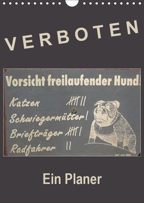 Verboten! – Ein Planer (Wandkalender 2019 DIN A4 hoch) von Flori0