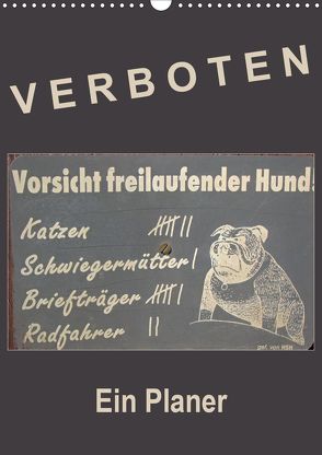 Verboten! – Ein Planer (Wandkalender 2020 DIN A3 hoch) von Flori0