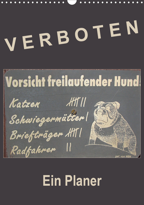 Verboten! – Ein Planer (Wandkalender 2021 DIN A3 hoch) von Flori0