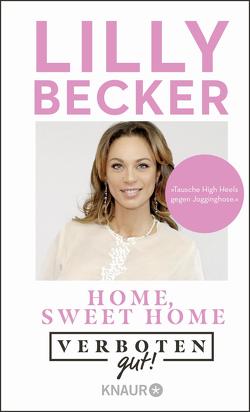 Verboten gut! Home, sweet home von Becker,  Lilly