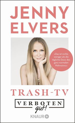 Verboten gut! Trash-TV von Elvers,  Jenny