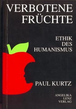 Verbotene Früchte von Kurtz,  Paul, Lenz,  Arnher E, Lenz,  Ortrun E