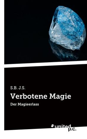 Verbotene Magie von J.S.,  S.B.