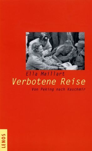 Verbotene Reise von Bouvier,  Nicolas, Maillart,  Ella, Reisiger,  Hans