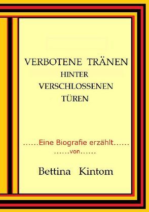 Verbotene Tränen hinter verschlossenen Türen von Kintom,  Bettina