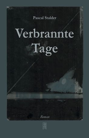 Verbrannte Tage von Stalder,  Pascal