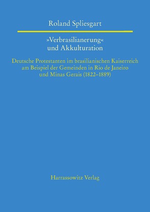 „Verbrasilianerung“ und Akkulturation von Spliesgart,  Roland