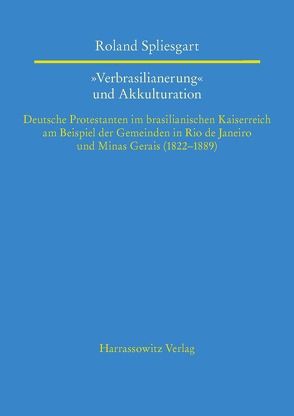 „Verbrasilianerung“ und Akkulturation von Spliesgart,  Roland